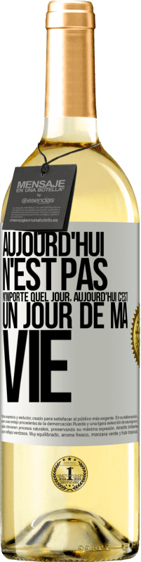 29,95 € Envoi gratuit | Vin blanc Édition WHITE Aujourd'hui n'est pas n'importe quel jour, aujourd'hui c'est un jour de ma vie Étiquette Blanche. Étiquette personnalisable Vin jeune Récolte 2025 Verdejo
