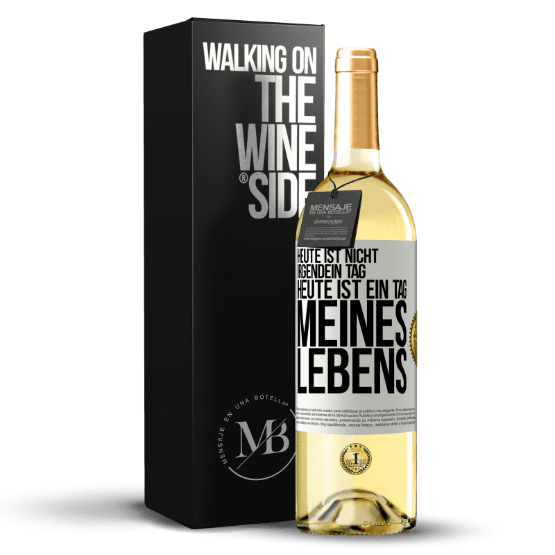 29,95 € Kostenloser Versand | Weißwein WHITE Ausgabe Heute ist nicht irgendein Tag, heute ist ein Tag meines Lebens Weißes Etikett. Anpassbares Etikett Junger Wein Ernte 2023 Verdejo