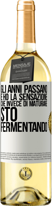 29,95 € | Vino bianco Edizione WHITE Gli anni passano e ho la sensazione che invece di maturare, sto fermentando Etichetta Bianca. Etichetta personalizzabile Vino giovane Raccogliere 2024 Verdejo