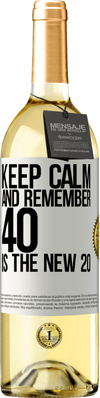 29,95 € | White Wine WHITE Edition Keep calm and remember, 40 is the new 20 White Label. Customizable label Young wine Harvest 2024 Verdejo