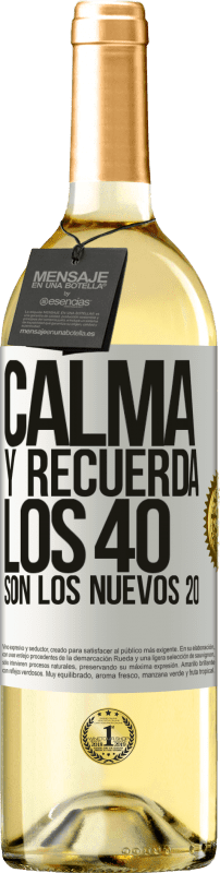 29,95 € | Vino Blanco Edición WHITE Calma y recuerda, los 40 son los nuevos 20 Etiqueta Blanca. Etiqueta personalizable Vino joven Cosecha 2024 Verdejo