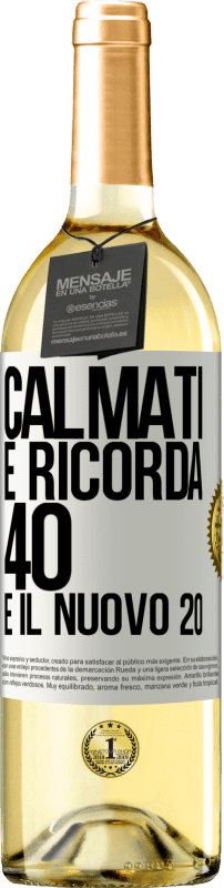 29,95 € | Vino bianco Edizione WHITE Calmati e ricorda, 40 è il nuovo 20 Etichetta Bianca. Etichetta personalizzabile Vino giovane Raccogliere 2024 Verdejo