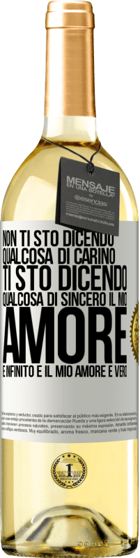 29,95 € | Vino bianco Edizione WHITE Non ti sto dicendo qualcosa di carino, ti sto dicendo qualcosa di sincero, il mio amore è infinito e il mio amore è vero Etichetta Bianca. Etichetta personalizzabile Vino giovane Raccogliere 2025 Verdejo