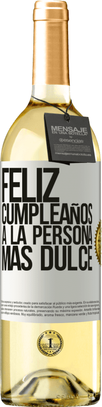 29,95 € | Vino Blanco Edición WHITE Feliz cumpleaños a la persona más dulce Etiqueta Blanca. Etiqueta personalizable Vino joven Cosecha 2023 Verdejo