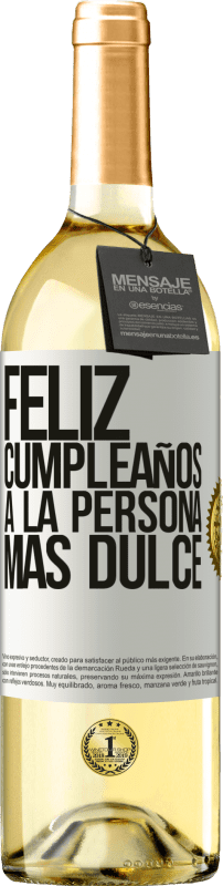 29,95 € | Vino Blanco Edición WHITE Feliz cumpleaños a la persona más dulce Etiqueta Blanca. Etiqueta personalizable Vino joven Cosecha 2025 Verdejo