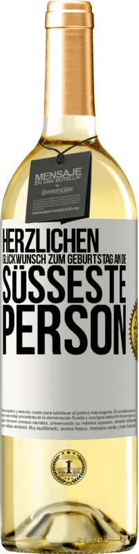 29,95 € | Weißwein WHITE Ausgabe Herzlichen Glückwunsch zum Geburtstag an die süßeste Person Weißes Etikett. Anpassbares Etikett Junger Wein Ernte 2025 Verdejo