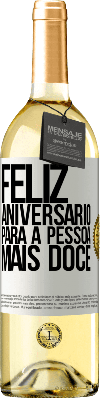 29,95 € | Vinho branco Edição WHITE Feliz aniversário para a pessoa mais doce Etiqueta Branca. Etiqueta personalizável Vinho jovem Colheita 2025 Verdejo