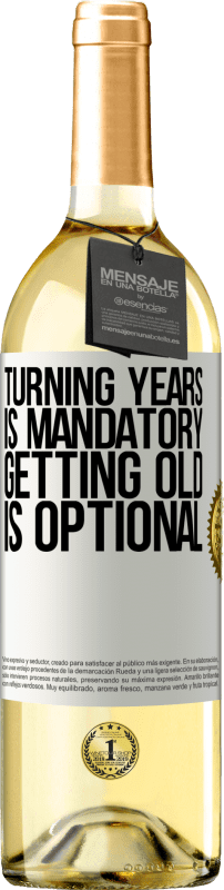 29,95 € | White Wine WHITE Edition Turning years is mandatory, getting old is optional White Label. Customizable label Young wine Harvest 2023 Verdejo