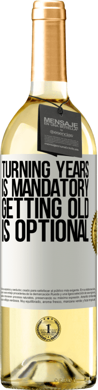 29,95 € | White Wine WHITE Edition Turning years is mandatory, getting old is optional White Label. Customizable label Young wine Harvest 2024 Verdejo