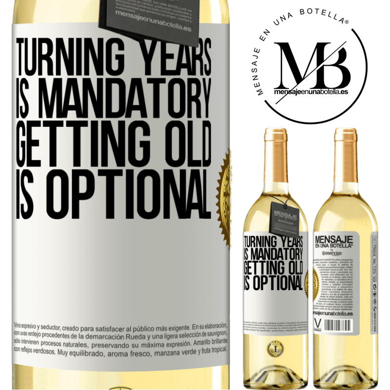 29,95 € Free Shipping | White Wine WHITE Edition Turning years is mandatory, getting old is optional White Label. Customizable label Young wine Harvest 2022 Verdejo