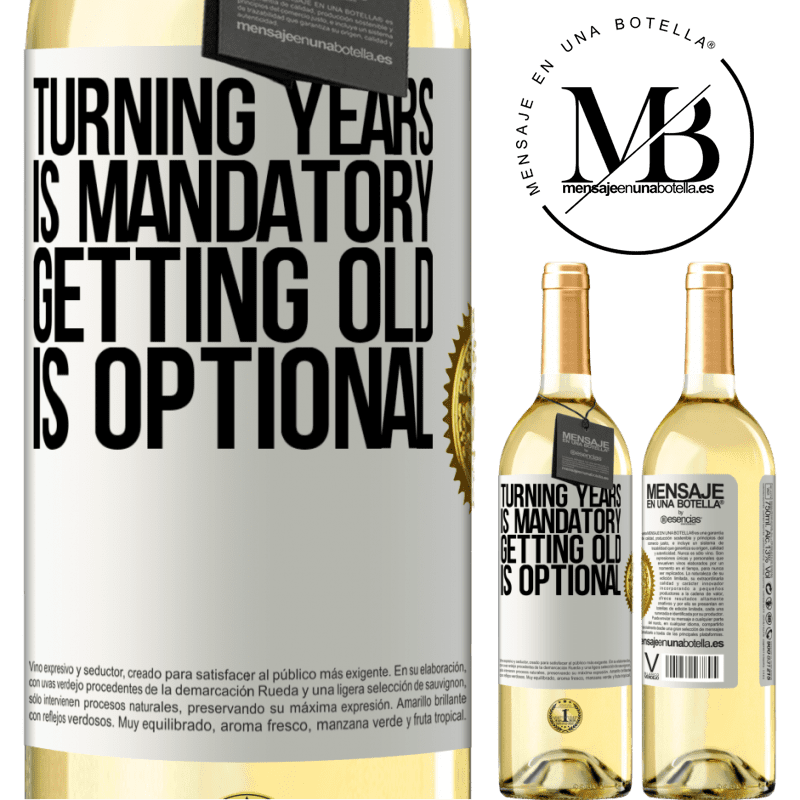 29,95 € Free Shipping | White Wine WHITE Edition Turning years is mandatory, getting old is optional White Label. Customizable label Young wine Harvest 2024 Verdejo