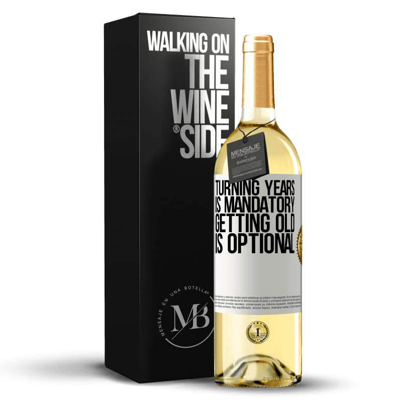 29,95 € Free Shipping | White Wine WHITE Edition Turning years is mandatory, getting old is optional White Label. Customizable label Young wine Harvest 2023 Verdejo