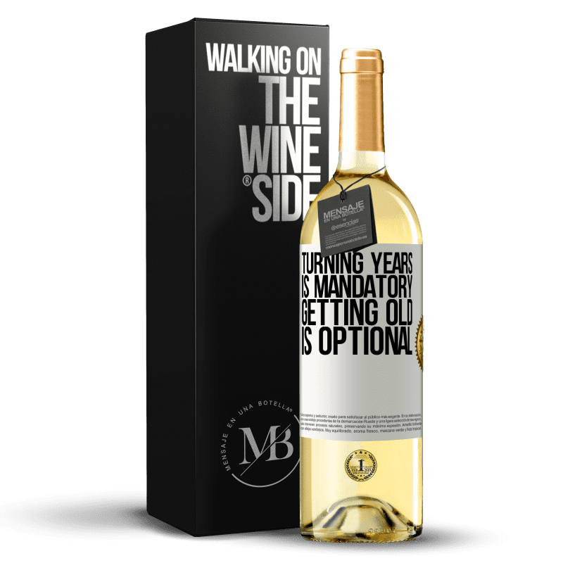 29,95 € Free Shipping | White Wine WHITE Edition Turning years is mandatory, getting old is optional White Label. Customizable label Young wine Harvest 2024 Verdejo