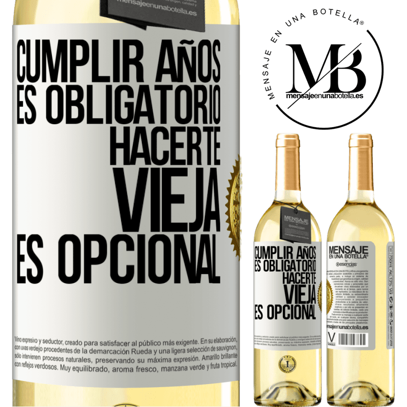 29,95 € Envío gratis | Vino Blanco Edición WHITE Cumplir años es obligatorio, hacerte vieja es opcional Etiqueta Blanca. Etiqueta personalizable Vino joven Cosecha 2024 Verdejo