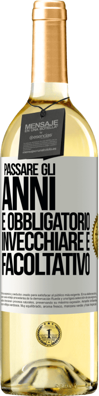 29,95 € | Vino bianco Edizione WHITE Passare gli anni è obbligatorio, invecchiare è facoltativo Etichetta Bianca. Etichetta personalizzabile Vino giovane Raccogliere 2024 Verdejo