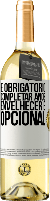 29,95 € | Vinho branco Edição WHITE Fazer anos é obrigatório, envelhecer é opcional Etiqueta Branca. Etiqueta personalizável Vinho jovem Colheita 2024 Verdejo