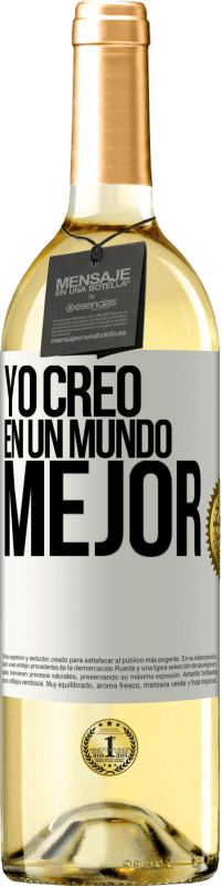 Envío gratis | Vino Blanco Edición WHITE Yo creo (EN) un mundo mejor Etiqueta Blanca. Etiqueta personalizable Vino joven Cosecha 2023 Verdejo