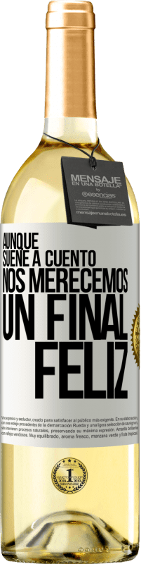 29,95 € Envío gratis | Vino Blanco Edición WHITE Aunque suene a cuento nos merecemos un final feliz Etiqueta Blanca. Etiqueta personalizable Vino joven Cosecha 2023 Verdejo