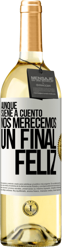 29,95 € Envío gratis | Vino Blanco Edición WHITE Aunque suene a cuento nos merecemos un final feliz Etiqueta Blanca. Etiqueta personalizable Vino joven Cosecha 2025 Verdejo