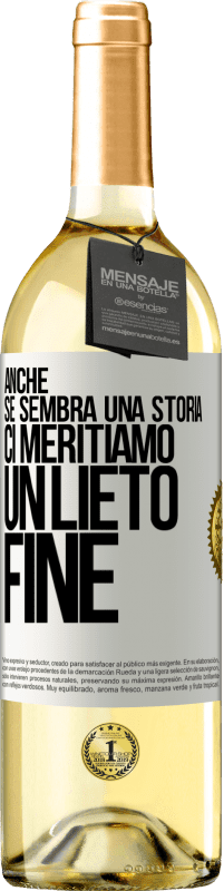 Spedizione Gratuita | Vino bianco Edizione WHITE Anche se sembra una storia, ci meritiamo un lieto fine Etichetta Bianca. Etichetta personalizzabile Vino giovane Raccogliere 2023 Verdejo