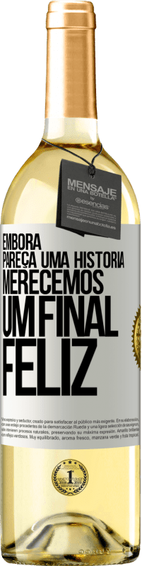 29,95 € Envio grátis | Vinho branco Edição WHITE Embora pareça uma história, merecemos um final feliz Etiqueta Branca. Etiqueta personalizável Vinho jovem Colheita 2023 Verdejo