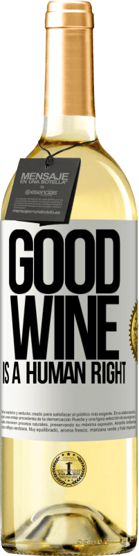 «Good wine is a human right» Edição WHITE