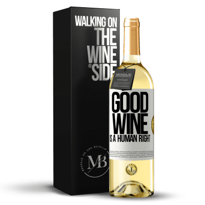 «Good wine is a human right» Edição WHITE