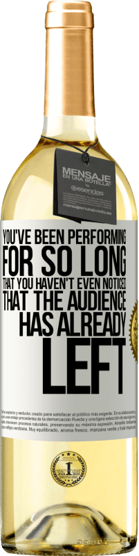 29,95 € | White Wine WHITE Edition You've been performing for so long that you haven't even noticed that the audience has already left White Label. Customizable label Young wine Harvest 2024 Verdejo