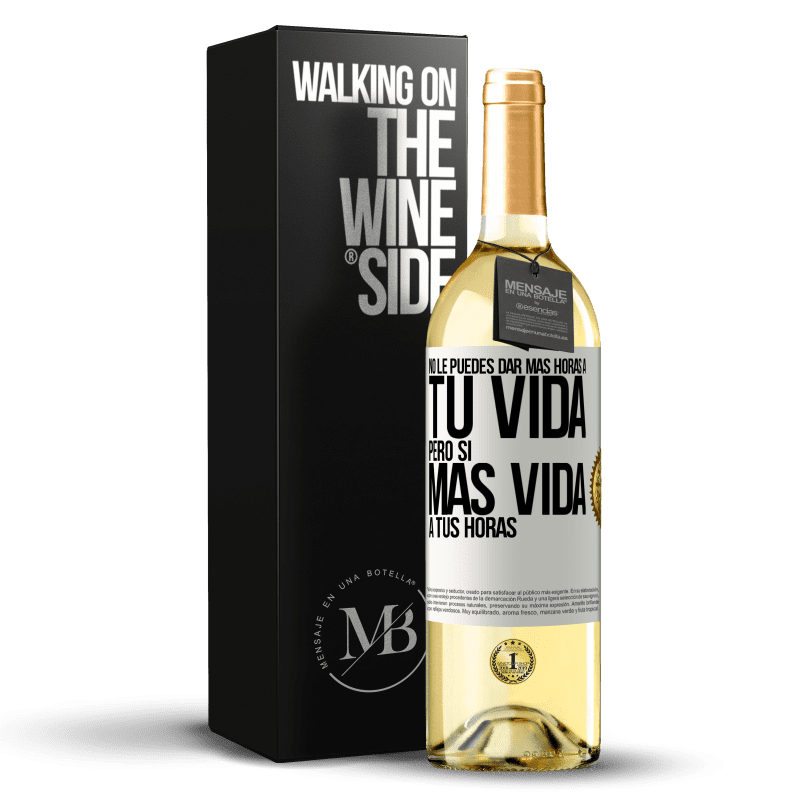 29,95 € Envío gratis | Vino Blanco Edición WHITE No le puedes dar más horas a tu vida, pero sí más vida a tus horas Etiqueta Blanca. Etiqueta personalizable Vino joven Cosecha 2023 Verdejo