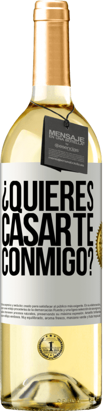 Envío gratis | Vino Blanco Edición WHITE ¿Quieres casarte conmigo? Etiqueta Blanca. Etiqueta personalizable Vino joven Cosecha 2023 Verdejo