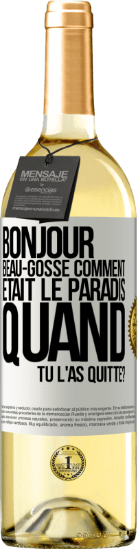 29,95 € Envoi gratuit | Vin blanc Édition WHITE Bonjour beau-gosse, comment était le paradis quand tu l'as quitté? Étiquette Blanche. Étiquette personnalisable Vin jeune Récolte 2023 Verdejo