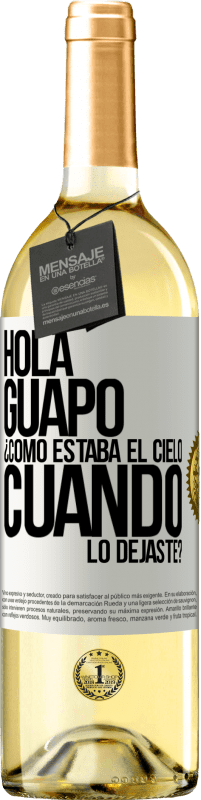 29,95 € Envío gratis | Vino Blanco Edición WHITE Hola guapo ¿Cómo estaba el cielo cuando lo dejaste? Etiqueta Blanca. Etiqueta personalizable Vino joven Cosecha 2023 Verdejo