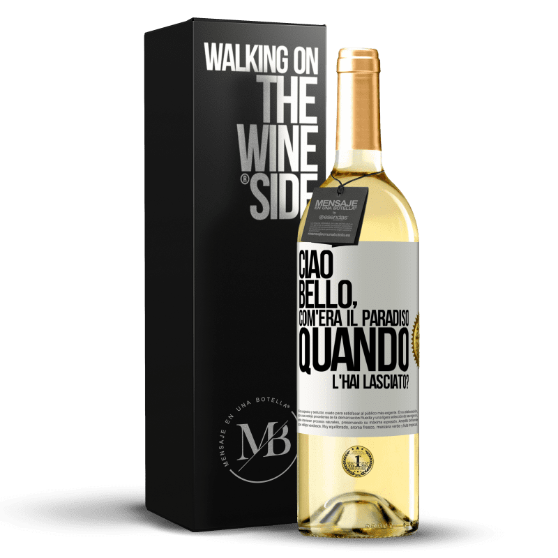 29,95 € Spedizione Gratuita | Vino bianco Edizione WHITE Ciao bello, com'era il paradiso quando l'hai lasciato? Etichetta Bianca. Etichetta personalizzabile Vino giovane Raccogliere 2023 Verdejo