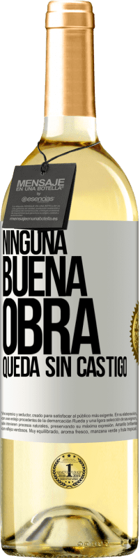 29,95 € | Vino Blanco Edición WHITE Ninguna buena obra queda sin castigo Etiqueta Blanca. Etiqueta personalizable Vino joven Cosecha 2025 Verdejo