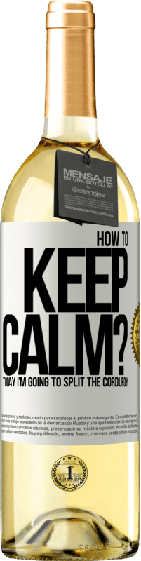 29,95 € Free Shipping | White Wine WHITE Edition How to keep calm? Today I'm going to split the corduroy White Label. Customizable label Young wine Harvest 2023 Verdejo