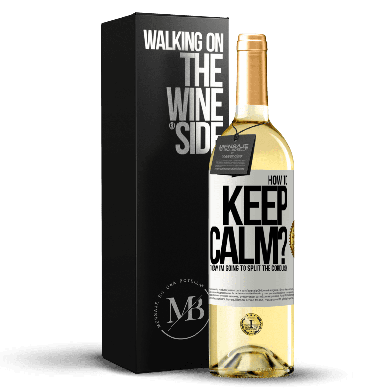 29,95 € Free Shipping | White Wine WHITE Edition How to keep calm? Today I'm going to split the corduroy White Label. Customizable label Young wine Harvest 2023 Verdejo