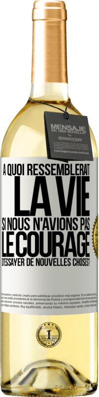 29,95 € | Vin blanc Édition WHITE À quoi ressemblerait la vie si nous n'avions pas le courage d'essayer de nouvelles choses? Étiquette Blanche. Étiquette personnalisable Vin jeune Récolte 2023 Verdejo