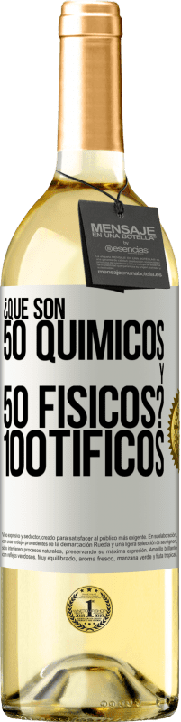 29,95 € | 白葡萄酒 WHITE版 ¿Qué son 50 químicos y 50 físicos? 100tíficos 白标. 可自定义的标签 青年酒 收成 2024 Verdejo