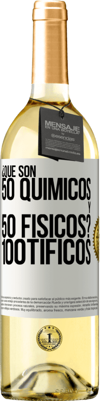 29,95 € Spedizione Gratuita | Vino bianco Edizione WHITE ¿Qué son 50 químicos y 50 físicos? 100tíficos Etichetta Bianca. Etichetta personalizzabile Vino giovane Raccogliere 2023 Verdejo