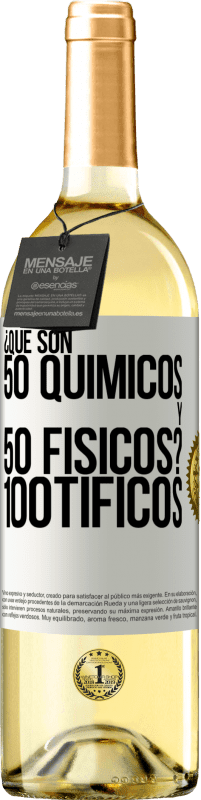 29,95 € Envio grátis | Vinho branco Edição WHITE ¿Qué son 50 químicos y 50 físicos? 100tíficos Etiqueta Branca. Etiqueta personalizável Vinho jovem Colheita 2023 Verdejo