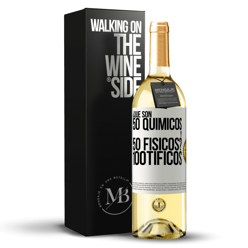 29,95 € Envio grátis | Vinho branco Edição WHITE ¿Qué son 50 químicos y 50 físicos? 100tíficos Etiqueta Branca. Etiqueta personalizável Vinho jovem Colheita 2023 Verdejo