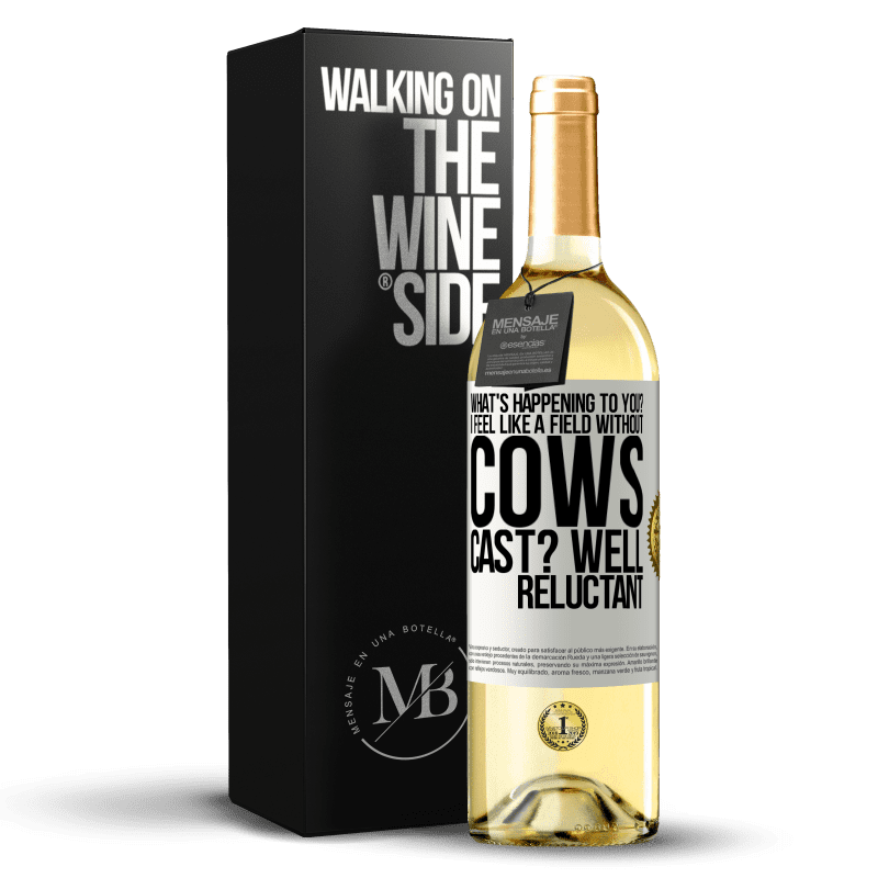 29,95 € Free Shipping | White Wine WHITE Edition What's happening to you? I feel like a field without cows. Cast? Well reluctant White Label. Customizable label Young wine Harvest 2023 Verdejo