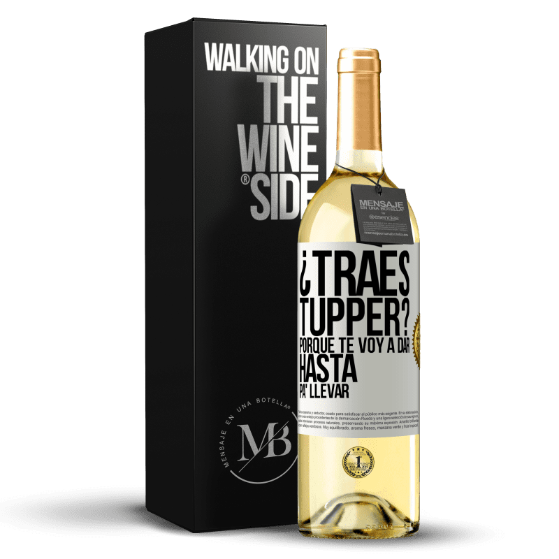 29,95 € Envío gratis | Vino Blanco Edición WHITE ¿Traes tupper? Porque te voy a dar hasta p'a llevar Etiqueta Blanca. Etiqueta personalizable Vino joven Cosecha 2023 Verdejo