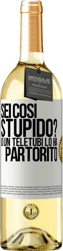 29,95 € | Vino bianco Edizione WHITE Sei così stupido? O un teletubi lo ha partorito Etichetta Bianca. Etichetta personalizzabile Vino giovane Raccogliere 2023 Verdejo