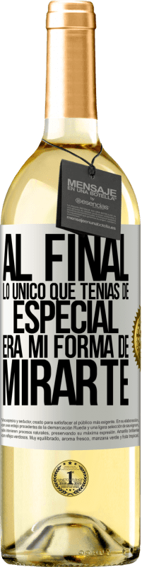 29,95 € Envío gratis | Vino Blanco Edición WHITE Al final lo único que tenías de especial, era mi forma de mirarte Etiqueta Blanca. Etiqueta personalizable Vino joven Cosecha 2023 Verdejo