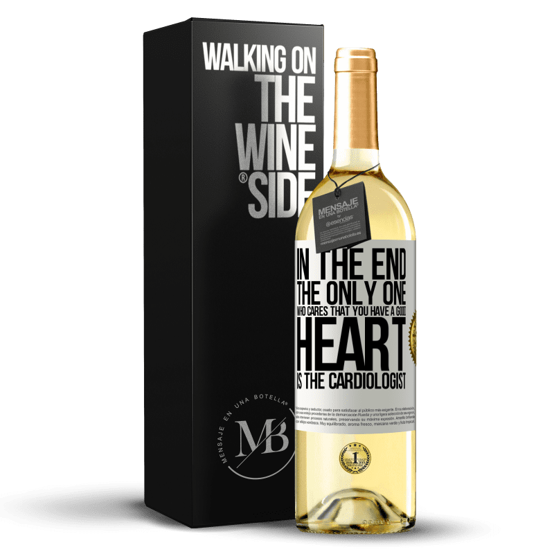 29,95 € Free Shipping | White Wine WHITE Edition In the end, the only one who cares that you have a good heart is the cardiologist White Label. Customizable label Young wine Harvest 2024 Verdejo