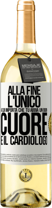 29,95 € | Vino bianco Edizione WHITE Alla fine, l'unico a cui importa che tu abbia un buon cuore è il cardiologo Etichetta Bianca. Etichetta personalizzabile Vino giovane Raccogliere 2025 Verdejo