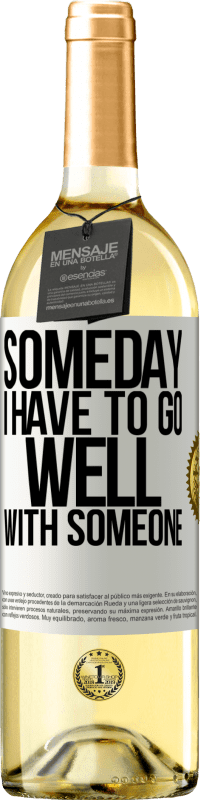 29,95 € | White Wine WHITE Edition Someday I have to go well with someone White Label. Customizable label Young wine Harvest 2024 Verdejo