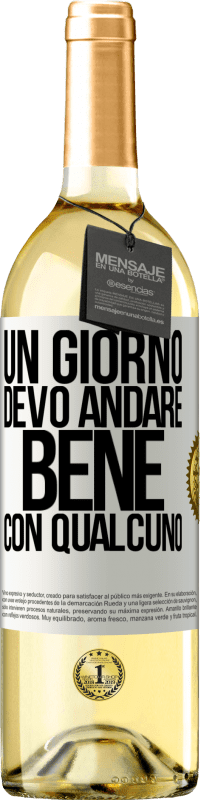 29,95 € | Vino bianco Edizione WHITE Un giorno devo andare bene con qualcuno Etichetta Bianca. Etichetta personalizzabile Vino giovane Raccogliere 2025 Verdejo