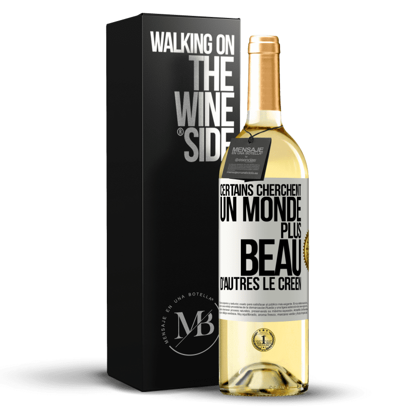 29,95 € Envoi gratuit | Vin blanc Édition WHITE Certains cherchent un monde plus beau, d'autres le créent Étiquette Blanche. Étiquette personnalisable Vin jeune Récolte 2023 Verdejo